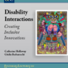 Cover of the book "Disability Interactions: Creating Inclusive Innovations"